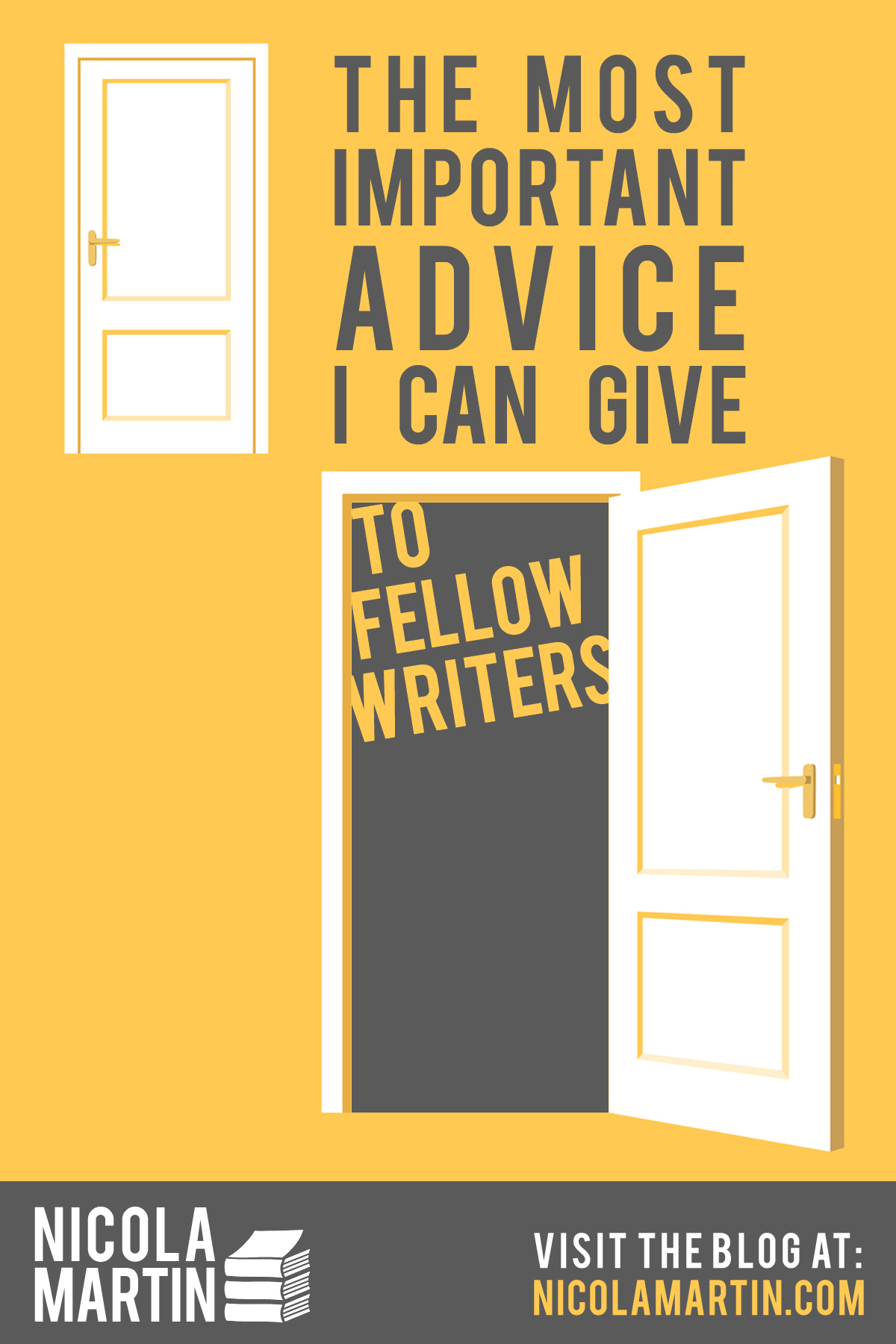 The most important advice I can give to fellow writers