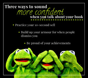 3 ways to sound more confident when you talk about your book