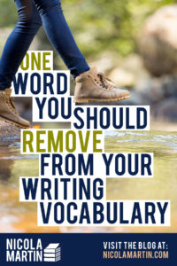 One word you should remove from your writing vocabulary
